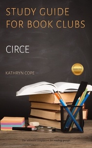  Kathryn Cope - Study Guide for Book Clubs: Circe - Study Guides for Book Clubs, #37.