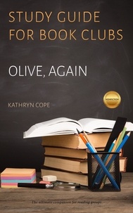  Kathryn Cope - Study Guide for Book Clubs: Olive, Again - Study Guides for Book Clubs, #42.