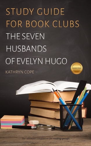  Kathryn Cope - Study Guide for Book Clubs: The Seven Husbands of Evelyn Hugo - Study Guides for Book Clubs, #52.