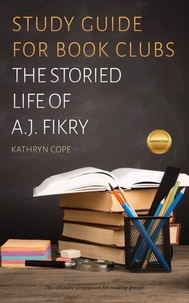  Kathryn Cope - Study Guide for Book Clubs: The Storied Life of A.J. Fikry - Study Guides for Book Clubs, #17.