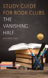 Kathryn Cope - Study Guide for Book Clubs: The Vanishing Half - Study Guides for Book Clubs, #46.