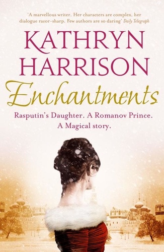 Kathryn Harrison - Enchantments.