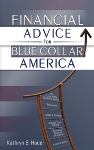  Kathryn Hauer - Financial Advice for Blue Collar America.