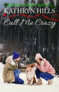 Ebooks Google t&eacute;l&eacute;charger pdf Call Me Crazy - A Dickens Holiday Romance