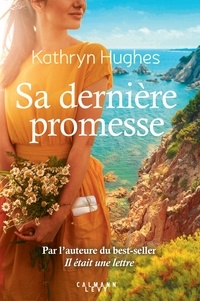 Kathryn Hughes - Sa dernière promesse.