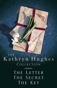 Kathryn Hughes - The Kathryn Hughes Collection - THE LETTER, THE SECRET and THE KEY.