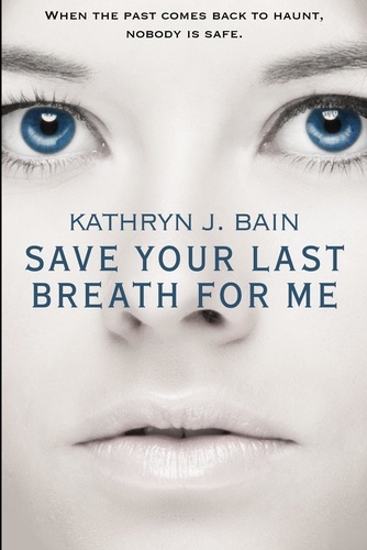  Kathryn J. Bain - Save Your Last Breath for Me - Lincolnville Mystery Series, #5.