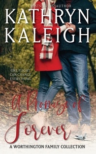  Kathryn Kaleigh - A Promise of Forever (Worthingtons Romance Collection, Books 4-6) - The Worthingtons, #8.
