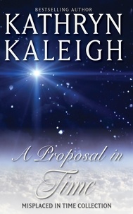  Kathryn Kaleigh - A Proposal in Time - Misplaced in Time, #1.