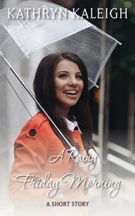 A Rainy Friday Morning: A Short Story