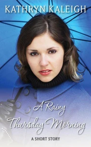A Rainy Thursday Morning: A Short Story
