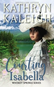  Kathryn Kaleigh - Courting Isabella - Whiskey Springs, #8.