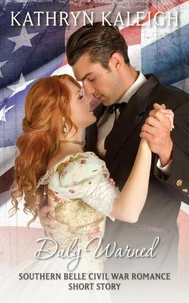 Duly Warned: A Southern Belle Civil War Romance Short Story