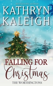  Kathryn Kaleigh - Falling for Christmas: Two Book Collection - The Worthingtons, #25.