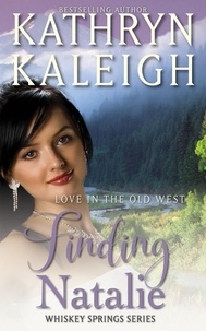  Kathryn Kaleigh - Finding Natalie - Whiskey Springs, #1.