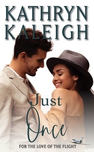  Kathryn Kaleigh - Just Once - For the Love of the Flight, #8.