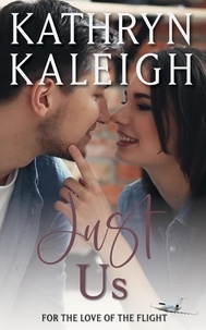  Kathryn Kaleigh - Just Us - For the Love of the Flight, #7.