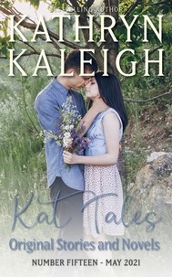  Kathryn Kaleigh - Kat Tales — Number 15 — May 2021 — Original Stories and Novels - Kat Tales, #15.