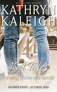  Kathryn Kaleigh - Kat Tales — Original Stories and Novels — Number 8 — October 2020 - Kat Tales, #8.