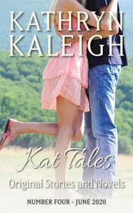  Kathryn Kaleigh - Kat Tales - Original Stories and Novels - Number Four - June 2020 - Kat Tales, #4.