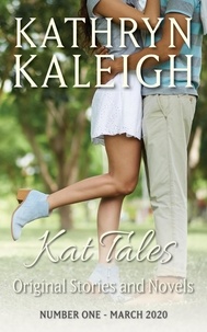  Kathryn Kaleigh - Kat Tales - Original Stories and Novels - Number One - March 2020 - Kat Tales, #1.