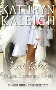  Kathryn Kaleigh - Kat Tales  — Original Stories and Tales — Number 9 — November 2020 - Kat Tales, #9.