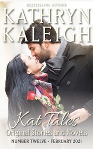  Kathryn Kaleigh - Kat Tales — Volume 12 —Original Stories and Novels — February 2021 - Kat Tales, #12.
