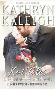 Kat Tales — Volume 12 —Original Stories and Novels — February 2021