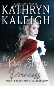  Kathryn Kaleigh - Key Stone Princess - Twenty-Seven Minutes, #1.