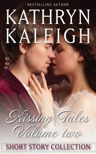  Kathryn Kaleigh - Kissing Tales — Volume 2 — Short Story Collection - Kissing Tales, #2.
