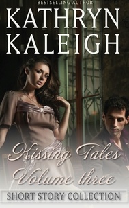  Kathryn Kaleigh - Kissing Tales — Volume 3 - Kissing Tales, #3.