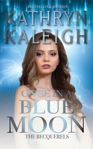  Kathryn Kaleigh - Once in a Blue Moon - The Becquerels, #3.