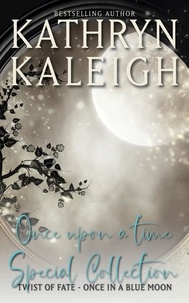  Kathryn Kaleigh - Once Upon a Time Special Collection: Twist of Fate - Once in a Blue Moon.