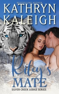  Kathryn Kaleigh - Riley's Mate: Sexy Shifter Romance - Silver Creek Lodge, #1.