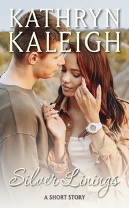  Kathryn Kaleigh - Silver Linings: A Short Story.