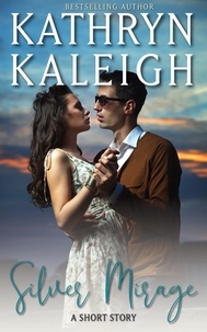  Kathryn Kaleigh - Silver Mirage: A Short Story.