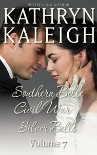  Kathryn Kaleigh - Southern Belle Civil War - Silver Bells - Romance Short Stories - Southern Belle Civil War Collection.