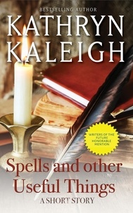  Kathryn Kaleigh - Spells and Other Useful Things: A Short Story.