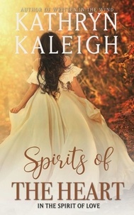  Kathryn Kaleigh - Spirits of the Heart - In the Spirit of Love.