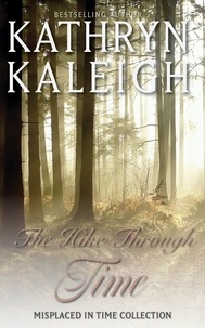  Kathryn Kaleigh - The Hike Through Time - Misplaced in Time, #2.