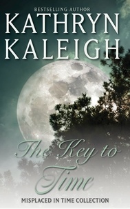  Kathryn Kaleigh - The Key to Time - Misplaced in Time, #5.