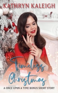  Kathryn Kaleigh - Timeless Christmas: A Once Upon a Time Short Story.
