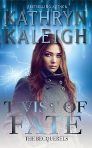  Kathryn Kaleigh - Twist of Fate - The Becquerels, #1.
