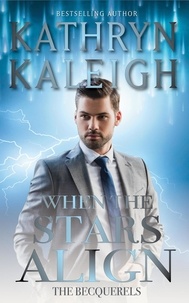  Kathryn Kaleigh - When the Stars Align - The Becquerels, #2.
