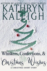 Whiskers, Confections, and Christmas Wishes