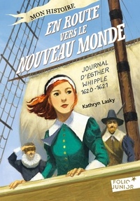 Kathryn Lasky - En route vers le Nouveau Monde - Journal d'Esther Whipple 1620-1621.