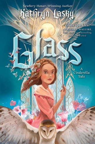 Kathryn Lasky - Glass: A Cinderella Tale.