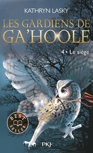 Kathryn Lasky - Les Gardiens de Ga'Hoole Tome 4 : Le siège.