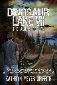  Kathryn Meyer Griffith - Dinosaur Lake VII: The Aliens Return - Dinosaur Lake, #7.