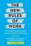 The New Rules of Work. The ultimate career guide for the modern workplace